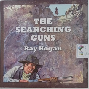 The Searching Guns written by Ray Hogan performed by Jeff Harding on Audio CD (Unabridged)